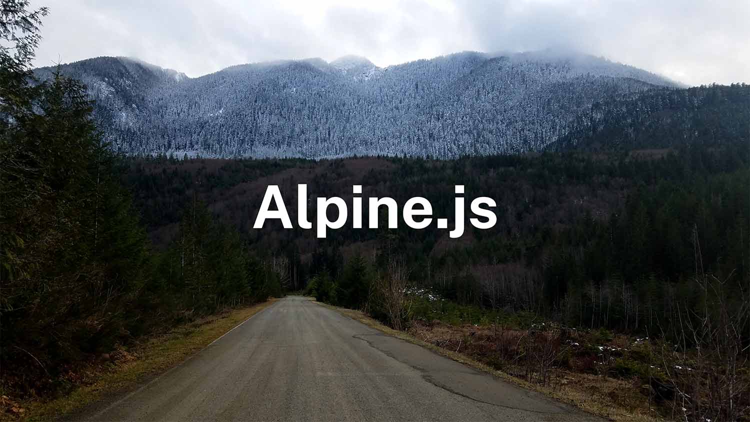 A paved forest road leading toward snow-dusted mountains, with 'Alpine.js' overlaid as the title, playing on the framework's name