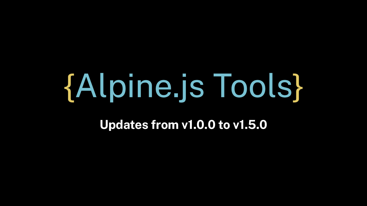 The Alpine.js Tools wordmark with the subtitle 'Updates from v1.0.0 to v1.5.0'